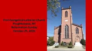 First Lutheran Church || Reformation Sunday || October 25, 2020 || Poughkeepsie, NY