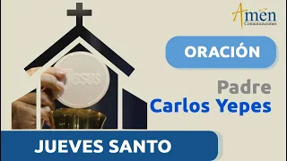 JUEVES SANTO 28 marzo 2024| Padre Carlos Yepes |Oración Pange Lingua