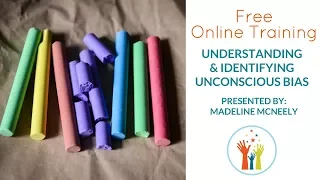 Free Online Training: Understanding & Identifying Unconscious Bias