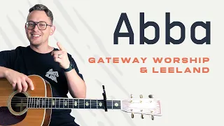 Abba (Leeland & Gateway Worship) | Acoustic Guitar Lesson | Worship Tutorial | How To Play