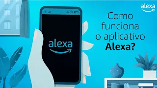 Como usar o aplicativo Alexa? | Alexa