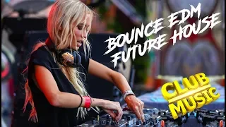 BEST EDM, BOUNCE, FUTURE HOUSE MIX 🔥  Electro Party House Music 2019