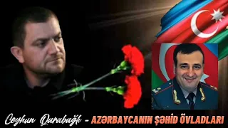 Ceyhun Qarabağlı - Azərbaycanın Şəhid Övladları