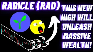 This New High Of Radicle (RAD) Will Unleash Massive Wealth!
