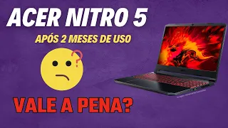 Acer Nitro 5 após 2 meses de uso - VALE A PENA? | RTX 3050 | i5 12450H | #acernitro5 #notebookgamer