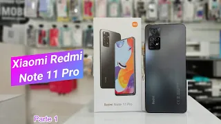 Xiaomi Redmi Note 11 Pro Unboxing y cámaras Parte 1