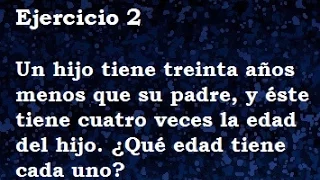 un hijo tiene treinta años menos que su padre, y este tiene 4 veces la edad de su hijo , edades