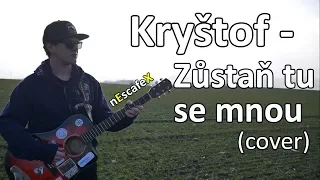 Kryštof - Zůstaň tu se mnou (COVER) (Za sny)