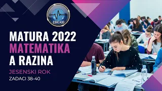 Matura 2022 - Matematika A razina 3.dio (jesenski rok)