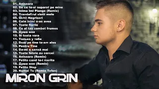 Miron Grin - Cele mai frumoase melodii TOP 2023