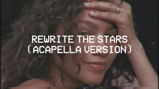 Zendaya, Zac Efron — Rewrite The Stars (Acapella Version)