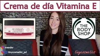 The Body Shop: Crema hidratante de día con vitamina E, ¿para todo tipo de pieles? {tinycosmetics}