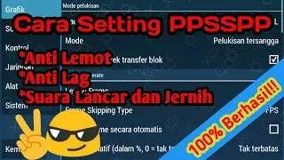 Tutorial Setting PPSSPP agar Tidak Lag Tidak Lemot dan Suara Lancar dan Jernih 100% Berhasil!!