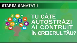 Starea Sănătății: Tu câte autostrăzi ai construit în creierul tău?