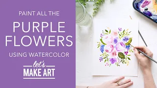 All the Purple Flowers | Floral Watercolor Tutorial by Sarah Cray of Let's Make Art (2018 Release)