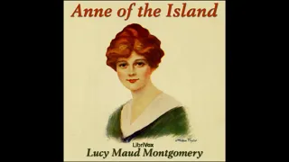 Anne of the Island by Lucy Maud Montgomery - FULL AUDIOBOOK