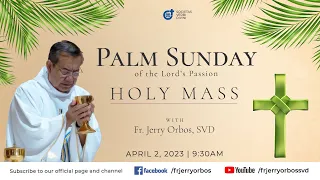 Holy Mass 9:30AM,  02 April 2023 | Palm Sunday with Fr. Jerry Orbos,  SVD