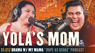 Drama With My Mama | Hosted By Dope As Yola