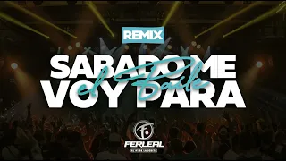 SÁBADO ME VOY PARA EL BAILE (Remix) - Dj Fer Leal 2023