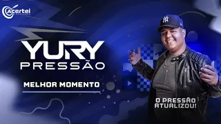 MELHOR MOMENTO - Yury Pressão (O Pressão Atualizou)