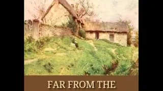 Far From the Madding Crowd by Thomas Hardy - Chapter 2/57 (read by Tadhg)