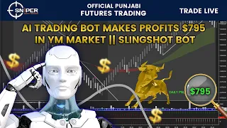 AI Trading Bot Makes Profits $795 in YM Market || Slingshot Bot