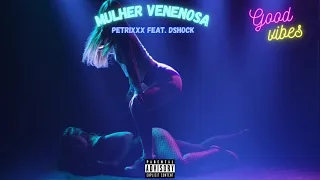 Petrixxx .Feat Dshoke - Mulher Venenosa👩🐍  (Mixtape)