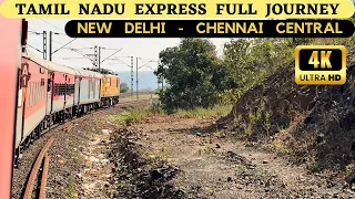 4K Video | Tamil Nadu Express Full Journey | New Delhi to Chennai Central | Ultra HD
