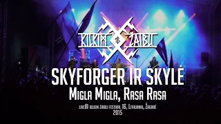 SKYFORGER ir SKYLĖ - "Migla Migla, Rasa Rasa" live at KILKIM ŽAIBU 16