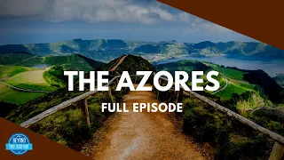 The Azores - Full Episode