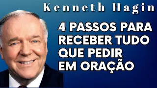 KENNETH HAGIN 🔥🔥🔥 -  4 PASSOS PARA RECEBER TUDO QUE PEDIR EM ORAÇÃO. Em Português.