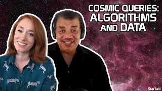 StarTalk Podcast: Cosmic Queries – Algorithms and Data, with Neil deGrasse Tyson & Hannah Fry