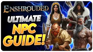 Enshrouded - Ultimate NPC Guide! How to UNLOCK them all!