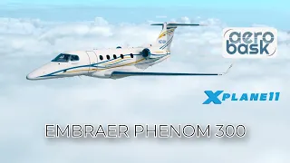 Aerobask Embraer Phenom 300 for X Plane 11