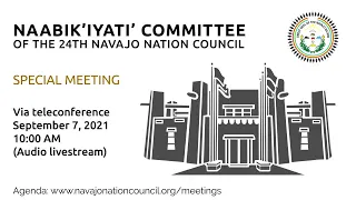 Naabik’íyáti’ Committee Special Meeting (09/07/2021) via Telecommunications