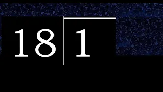 Dividir 1 entre 18 division inexacta con resultado decimal de 2 numeros con procedimiento