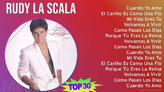 Rudy La Scala 2024 MIX Grandes Exitos - Cuando Yo Amo, El Cariño Es Como Una Flor, Mi Vida Eres ...