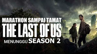 MENUNGGU SEASON 2 !! - MARATHON THE LAST OF US DARI AWAL SAMPAI TAMAT !!