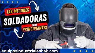 Soldadoras para Principiantes