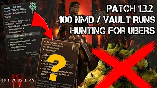 Diablo 4 - Hunting Uber Uniques NO DURIEL - 100 Nightmare Dungeon / Vault Runs Season 3 Patch 1.3.2