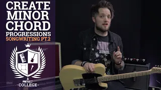 Create Minor Chord Progressions On Guitar - Sad Songs - Songwriting Basics Pt.2 -  | PMT College