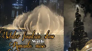 Beautiful Romantic Music,water Dubai fountain show,Relaxing Music, Piano Music