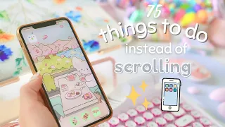 75 things to do instead of scrolling mindlessly ✨ fun & productive