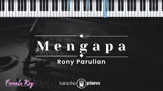 Mengapa - Rony Parulian (KARAOKE PIANO - FEMALE KEY)