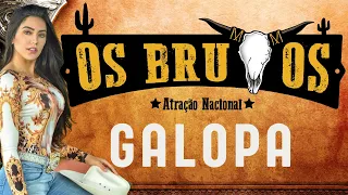 Galopa - Os Brutos