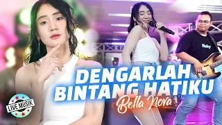 Bella Nova - Dengarlah Bintang Hatiku (Live Music)