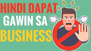 6 HINDI DAPAT GAWIN sa BUSINESS para HINDI MALUGI - Negosyo tips