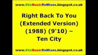 Right Back To You (Extended Version) - Ten City | 80s Club Mixes | 80s Dance Music | 80s House Music