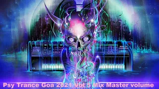 Psy Trance Goa 2021 Vol 5 Mix Master volume