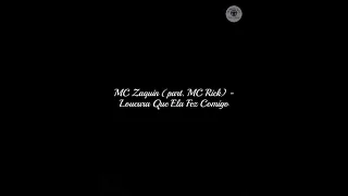 MC Zaquin (part. MC Rick) - Loucura Que Ela Fez Comigo ... Lyrics ... Legendado